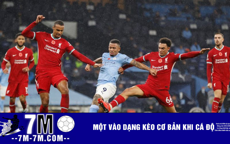 Một vào dạng kèo cơ bản khi cá độ 
